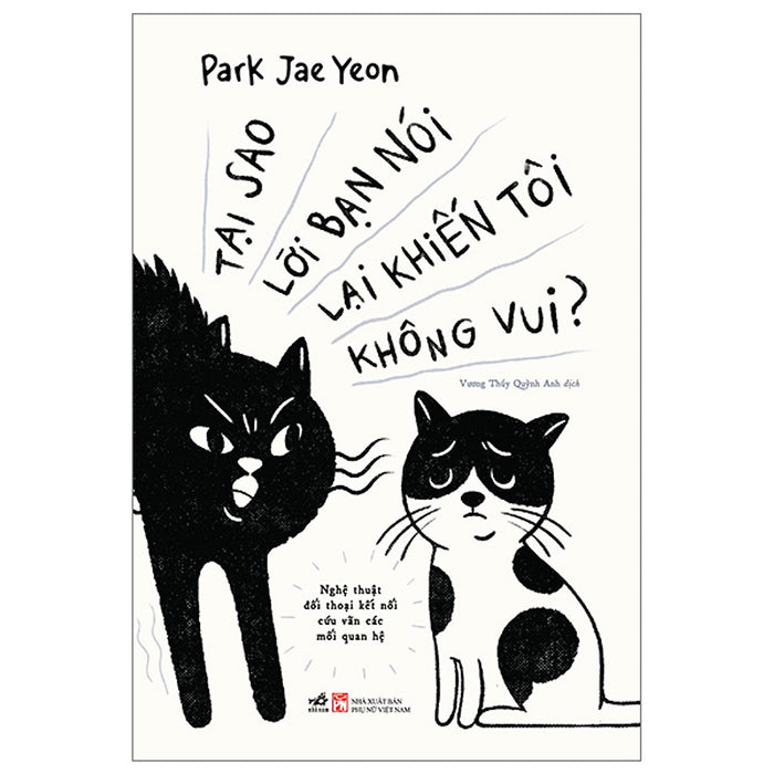 Tại Sao Lời Bạn Nói Lại Khiến Tôi Không Vui Tại Sao Lời Bạn Nói Lại Khiến Tôi Không Vui