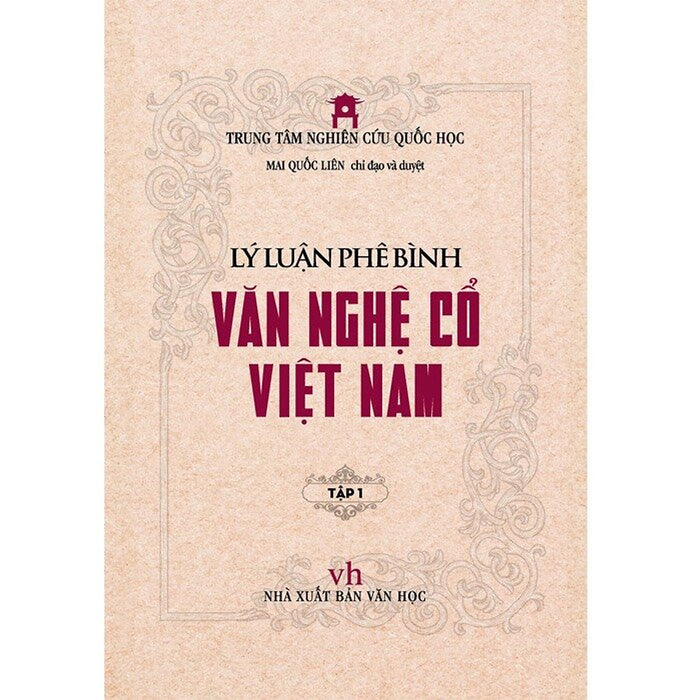 Lý Luận Phê Bình Văn Nghệ Cổ Việt Nam - Tập 1 Lý Luận Phê Bình Văn Nghệ Cổ Việt Nam - Tập 1