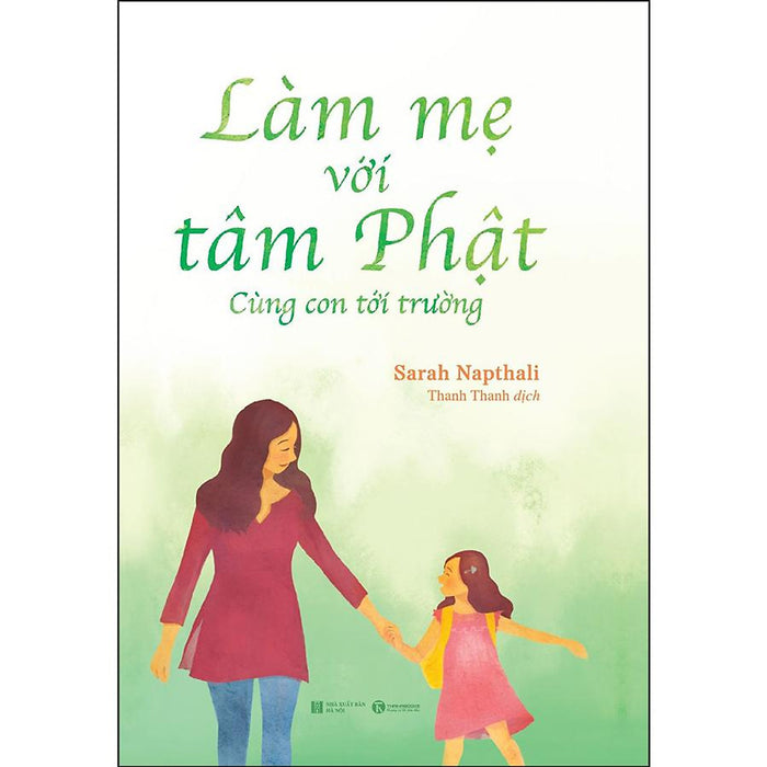 Làm Mẹ Với Tâm Phật - Cùng Con Đến Trường Làm Mẹ Với Tâm Phật - Cùng Con Đến Trường