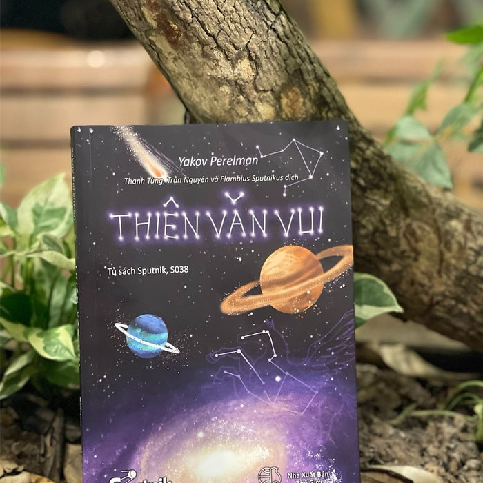 (Tủ Sách Sputnik, S038) Thiên Văn Vui - Yakov Perelman – Sputnik – Bìa Mềm (Tủ Sách Sputnik, S038) Thiên Văn Vui - Yakov Perelman – Sputnik – Bìa Mềm