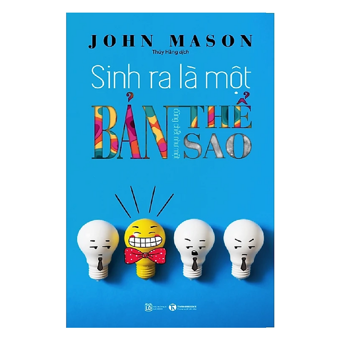 Sinh Ra Là Một Bản Thể, Đừng Chết Như Một Bản Sao Sinh Ra Là Một Bản Thể, Đừng Chết Như Một Bản Sao