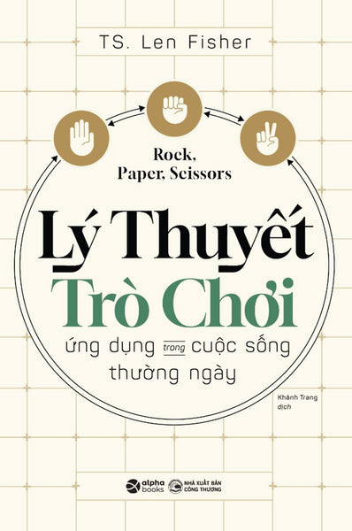 Kéo Búa Bao - Lý Thuyết Trò Chơi - Ứng Dụng Trong Cuộc Sống Thường Ngày_Al