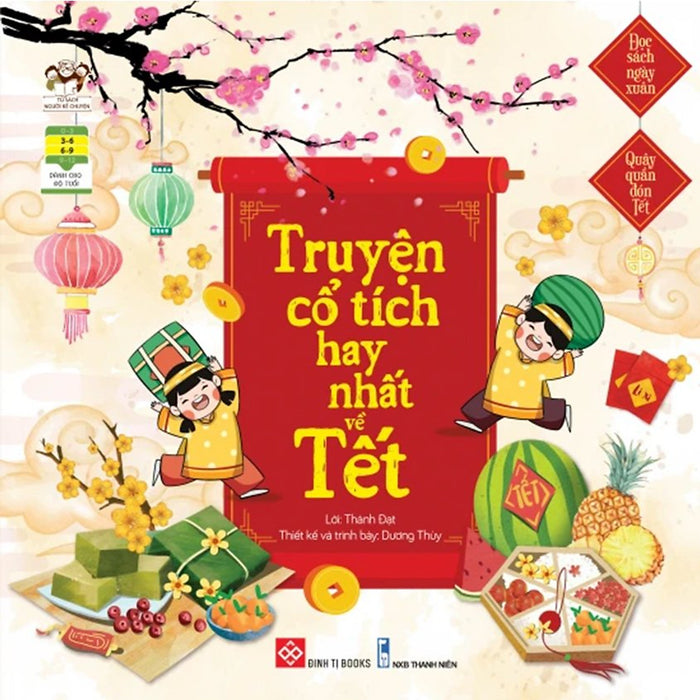 Đọc Sách Ngày Xuân, Quây Quần Đón Tết - Truyện Cổ Tích Hay Nhất Về Tết_Dti Đọc Sách Ngày Xuân, Quây Quần Đón Tết - Truyện Cổ Tích Hay Nhất Về Tết_Dti