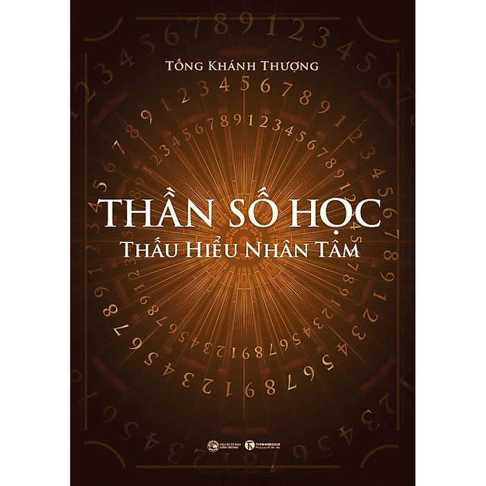 Thần Số Học: Thấu Hiểu Nhân Tâm Thần Số Học: Thấu Hiểu Nhân Tâm