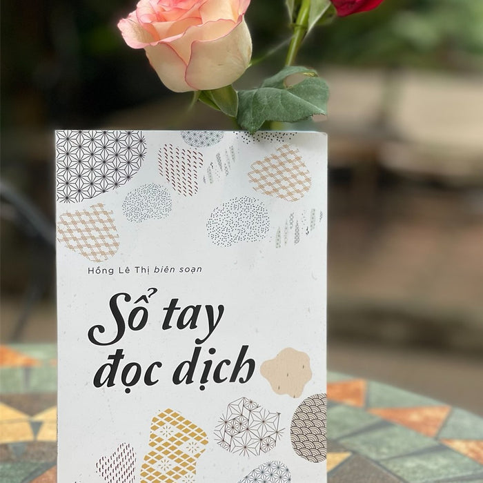 Sổ Tay Đọc Dịch  – Hồng Lê Thị - Thái Hà – Nxb Thế Giới Sổ Tay Đọc Dịch  – Hồng Lê Thị - Thái Hà – Nxb Thế Giới