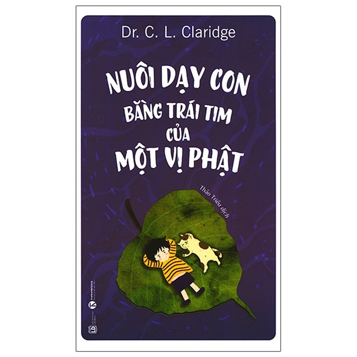 Nuôi Dạy Con Bằng Trái Tim Của Một Vị Phật (Tái Bản 2021) Nuôi Dạy Con Bằng Trái Tim Của Một Vị Phật (Tái Bản 2021)