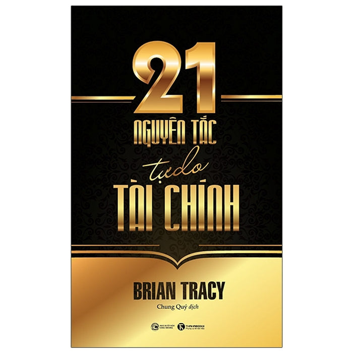 21 Nguyên Tắc Tự Do Tài Chính 21 Nguyên Tắc Tự Do Tài Chính