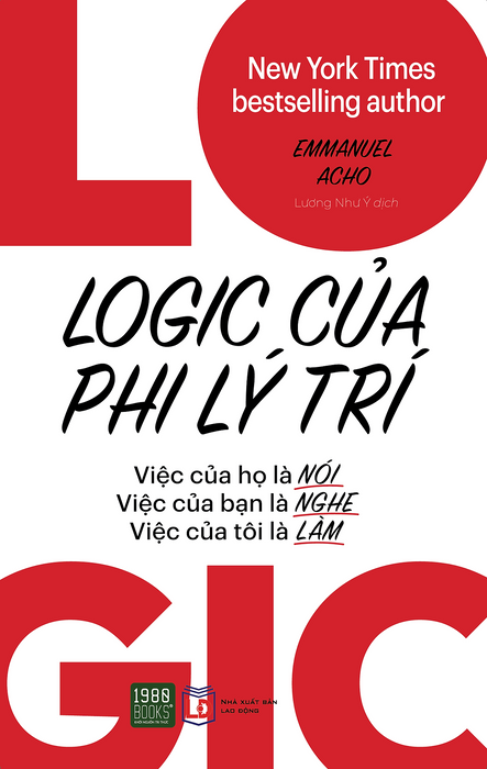 Logic Của Phi Lý Trí - Emmanuel Acho (1980Books Hcm) Logic Của Phi Lý Trí - Emmanuel Acho (1980Books Hcm)