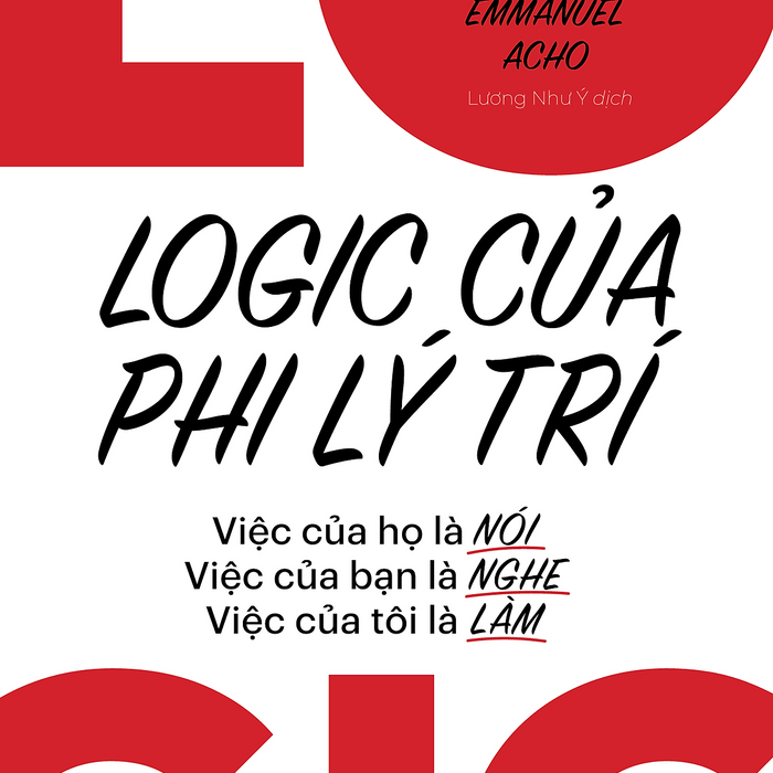 Logic Của Phi Lý Trí - Emmanuel Acho (1980Books Hcm) Logic Của Phi Lý Trí - Emmanuel Acho (1980Books Hcm)