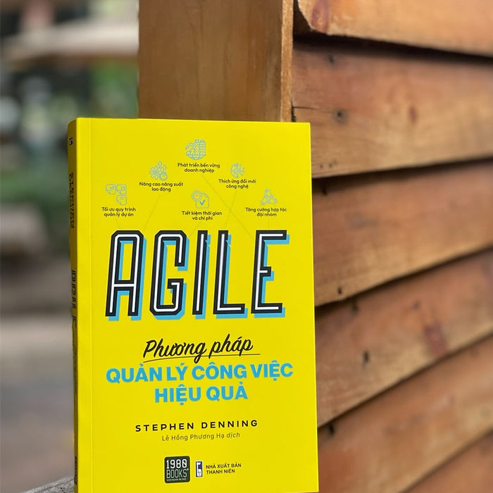 Agile - Phương Pháp Quản Lý Công Việc Hiệu Quả - Stephen Denning - Lê Hồng Phương Hạ Dịch– 1980 Books – Nxb Thanh Niên Agile - Phương Pháp Quản Lý Công Việc Hiệu Quả - Stephen Denning - Lê Hồng Phương Hạ Dịch– 1980 Books – Nxb Thanh Niên