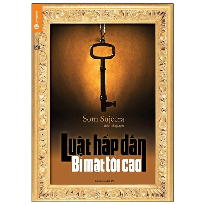 Luật Hấp Dẫn - Bí Mật Tối Cao (Tái Bản 2021) Luật Hấp Dẫn - Bí Mật Tối Cao (Tái Bản 2021)