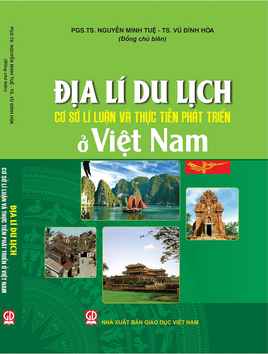 Địa Lí Du Lịch – Cơ Sở Lí Luận Và Thực Tiễn Phát Triển Ở Việt Nam (Mới Nhất - Năm 2023) Địa Lí Du Lịch – Cơ Sở Lí Luận Và Thực Tiễn Phát Triển Ở Việt Nam (Mới Nhất - Năm 2023)