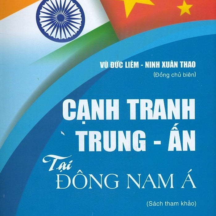 Cạnh Tranh Trung - Ấn Tại Đông Nam Á Cạnh Tranh Trung - Ấn Tại Đông Nam Á