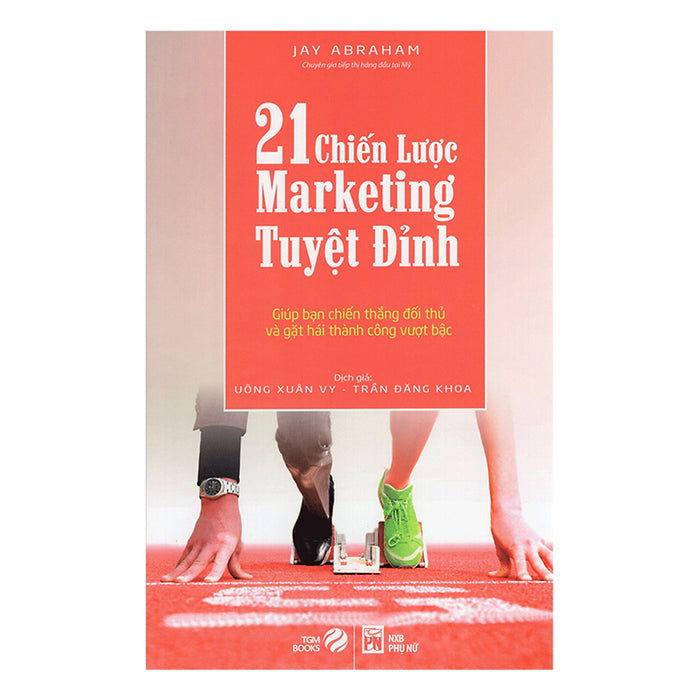 21 Chiến Lược Marketing Tuyệt Đỉnh 21 Chiến Lược Marketing Tuyệt Đỉnh