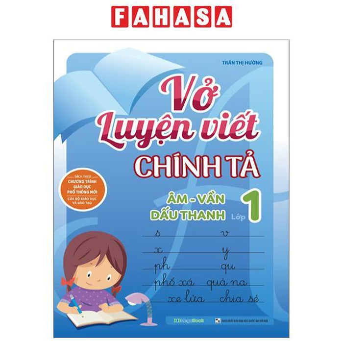 Vở Luyện Viết Chính Tả Lớp 1 - Âm-Vần-Dấu Thanh Vở Luyện Viết Chính Tả Lớp 1 - Âm-Vần-Dấu Thanh