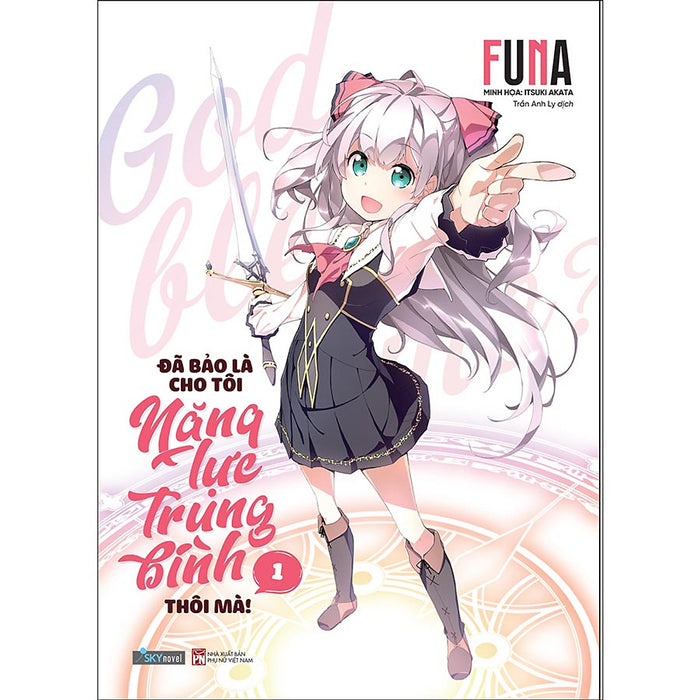 Đã Bảo Là Cho Tôi Năng Lực Trung Bình Thôi Mà! - Tập 1 Đã Bảo Là Cho Tôi Năng Lực Trung Bình Thôi Mà! - Tập 1
