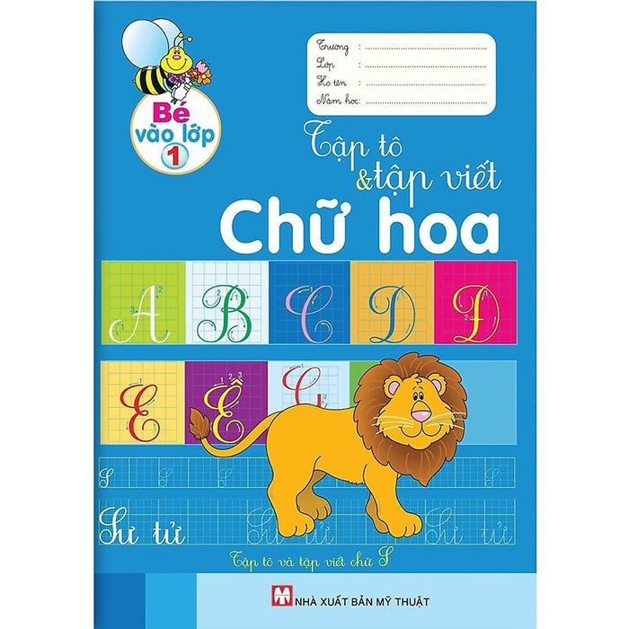 Bé Vào Lớp 1 Tập Tô Và Tập Viết Chữ Hoa - Bản Quyền Bé Vào Lớp 1 Tập Tô Và Tập Viết Chữ Hoa - Bản Quyền