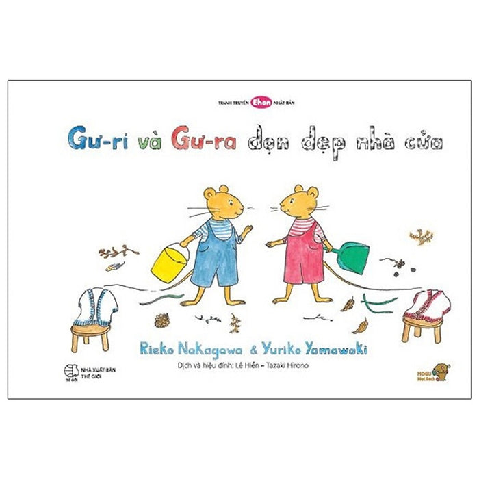 Tranh Truyện Ehon Nhật Bản - Gư-Ri Và Gư-Ra Dọn Dẹp Nhà Cửa Tranh Truyện Ehon Nhật Bản - Gư-Ri Và Gư-Ra Dọn Dẹp Nhà Cửa