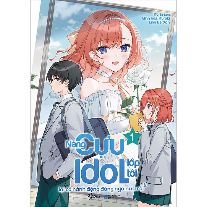 Nàng Cựu Idol Lớp Tôi Lại Có Hành Động Đáng Ngờ Nữa Rồi (Tập 1) Nàng Cựu Idol Lớp Tôi Lại Có Hành Động Đáng Ngờ Nữa Rồi (Tập 1)