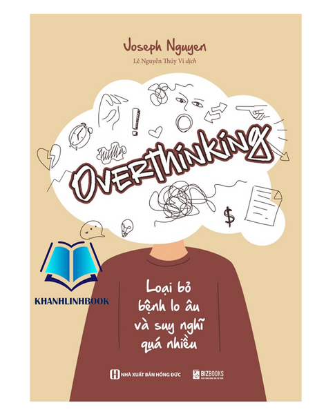 Sách - Overthinking - Loại Bỏ Bệnh Lo Âu Và Suy Nghĩ Quá Nhiều (Mc)