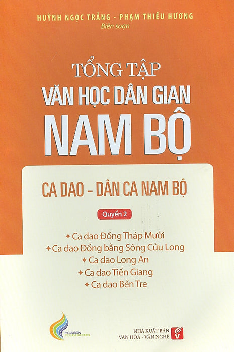 Tổng Tập Văn Học Dân Gian Nam Bộ Ca Dao Dân Ca, Nam Bộ - Quyển 2 -  Tập 2 Tổng Tập Văn Học Dân Gian Nam Bộ Ca Dao Dân Ca, Nam Bộ - Quyển 2 -  Tập 2