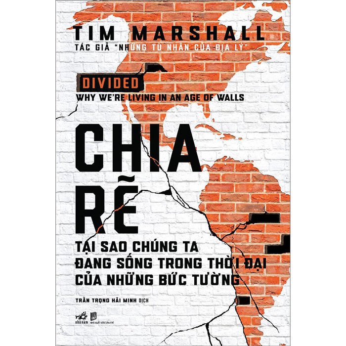Chia Rẽ - Tại Sao Chúng Ta Đang Sống Trong Thời Đại Của Những Bức Tường Chia Rẽ - Tại Sao Chúng Ta Đang Sống Trong Thời Đại Của Những Bức Tường