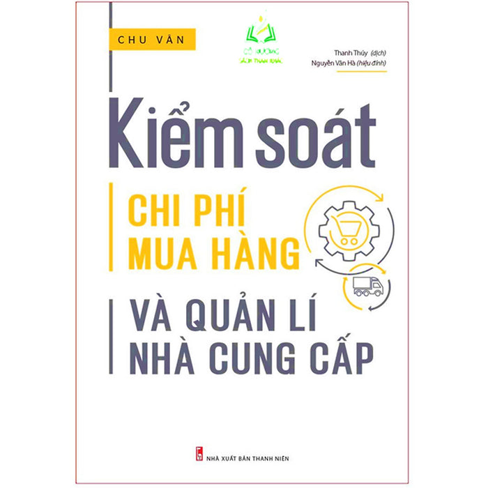Sách- Kiểm Soát Chi Phí Mua Hàng Và Quản Lí Nhà Cung Cấp (Tái Bản) Sách- Kiểm Soát Chi Phí Mua Hàng Và Quản Lí Nhà Cung Cấp (Tái Bản)