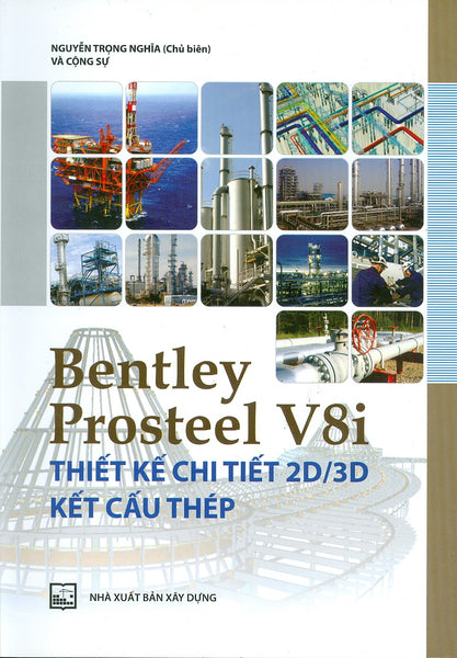 Bentley Prosteel V8I - Thiết Kế Chi Tiết 2D/3D Kết Cấu Thép