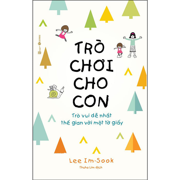 Trò Chơi Cho Con: Trò Vui Dễ Nhất Thế Gian Với Một Tờ Giấy Trò Chơi Cho Con: Trò Vui Dễ Nhất Thế Gian Với Một Tờ Giấy