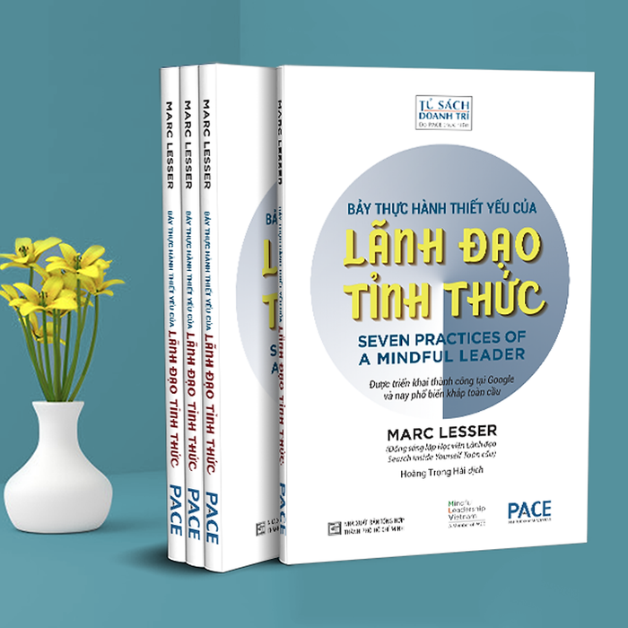 Sách Pace Books - Bảy Thực Hành Thiết Yếu Của Lãnh Đạo Tỉnh Thức (Seven Practices Of A Mindful Leader) - Marc Lesser Sách Pace Books - Bảy Thực Hành Thiết Yếu Của Lãnh Đạo Tỉnh Thức (Seven Practices Of A Mindful Leader) - Marc Lesser