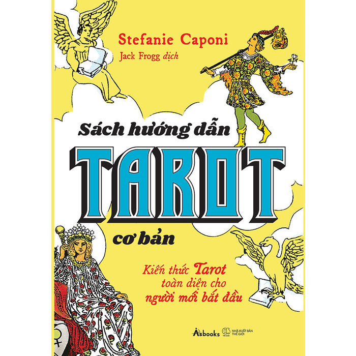 Sách Hướng Dẫn Tarot Cơ Bản- Kiến Thức Tarot Toàn Diện Cho Người Mới Bắt Đầu Sách Hướng Dẫn Tarot Cơ Bản- Kiến Thức Tarot Toàn Diện Cho Người Mới Bắt Đầu