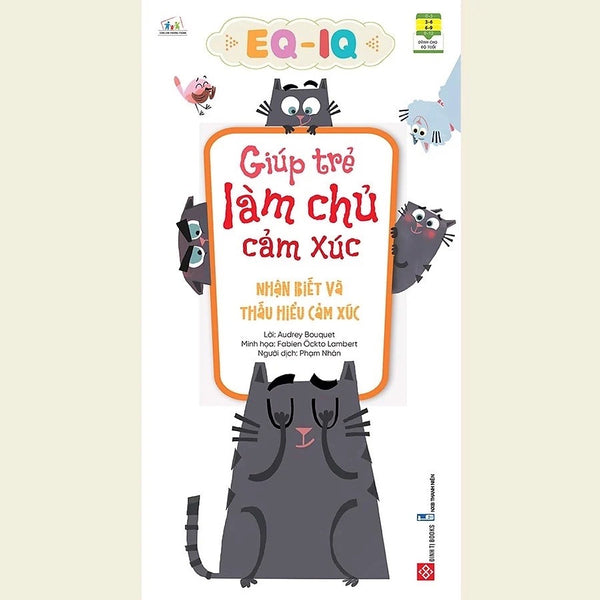 Sách Eq - Iq Giúp Trẻ Làm Chủ Cảm Xúc - Nhận Biết Và Thấu Hiểu Cảm Xúc
