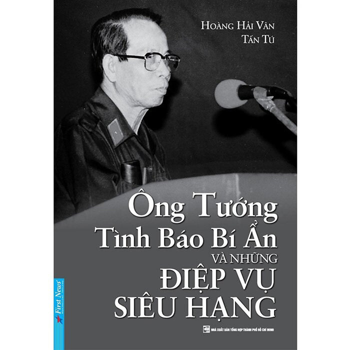Ông Tướng Tình Báo Bí Ẩn Và Những Điệp Vụ Siêu Hạng Ông Tướng Tình Báo Bí Ẩn Và Những Điệp Vụ Siêu Hạng