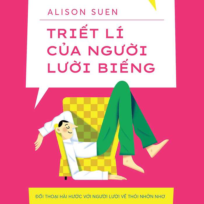 Triết Lý Của Người Lười Biếng - Alison Suen (1980Books Hcm) Triết Lý Của Người Lười Biếng - Alison Suen (1980Books Hcm)