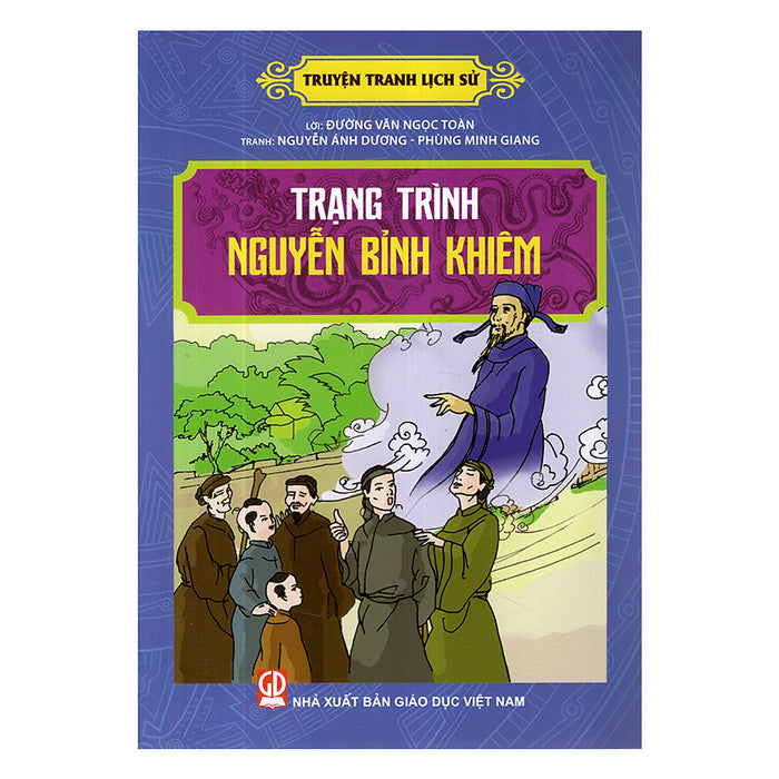 Truyện Tranh Lịch Sử - Trạng Trình Nguyễn Bỉnh Khiêm Truyện Tranh Lịch Sử - Trạng Trình Nguyễn Bỉnh Khiêm