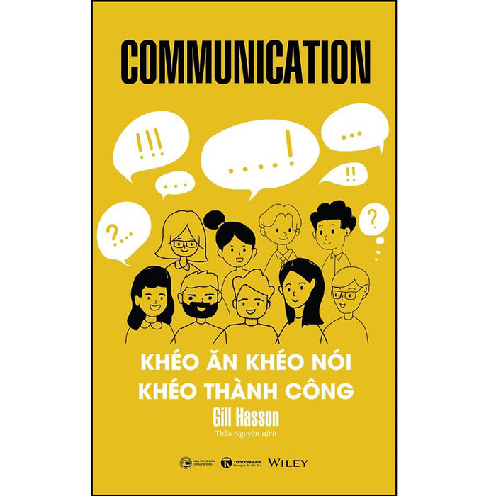 Communication - Khéo Ăn Khéo Nói Khéo Thành Công Communication - Khéo Ăn Khéo Nói Khéo Thành Công