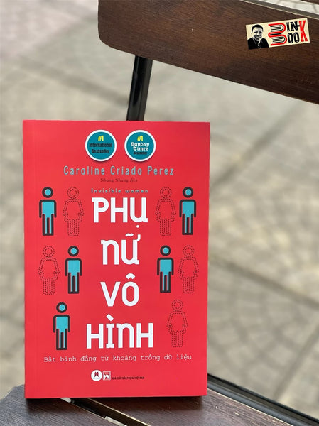 Phụ Nữ Vô Hình – Caroline Criado Perez – 	Nhung Nhung Dịch – Huy Hoang Books