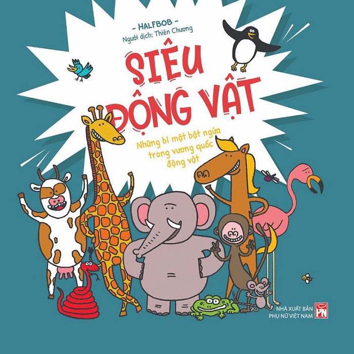Siêu Động Vật – Những Bí Mật Bật Ngửa Trong Vương Quốc Động Vật Siêu Động Vật – Những Bí Mật Bật Ngửa Trong Vương Quốc Động Vật