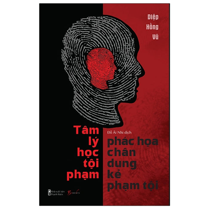 Tâm Lý Học Tội Phạm - Phác Họa Chân Dung Kẻ Phạm Tội Tâm Lý Học Tội Phạm - Phác Họa Chân Dung Kẻ Phạm Tội
