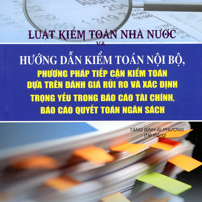 Tài Liệu Dành Cho Các Cơ Quan, Đơn Vị Được Kiểm Toánluật Kiểm Toán Nhà Nước Và  Hướng Dẫn Kiểm Toán Nội Bộ, Phương Pháp Tiếp Cận Kiểm Toán Dựa Trên Đánh Giá Rủi Ro Và Xác Định Trọng Yếu Trong Báo Cáo Tài Chính, Báo Cáo Quyết Toán Ngân Sách Tài Liệu Dành Cho Các Cơ Quan, Đơn Vị Được Kiểm Toánluật Kiểm Toán Nhà Nước Và  Hướng Dẫn Kiểm Toán Nội Bộ, Phương Pháp Tiếp Cận Kiểm Toán Dựa Trên Đánh Giá Rủi Ro Và Xác Định Trọng Yếu Trong Báo Cáo Tài Chính, Báo Cáo Quyết Toán Ngân Sách