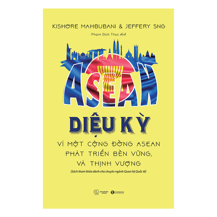 Asean Diệu Kỳ - Vì Một Cộng Đồng Asean Phát Triển Bền Vững Và Thịnh Vượng Asean Diệu Kỳ - Vì Một Cộng Đồng Asean Phát Triển Bền Vững Và Thịnh Vượng