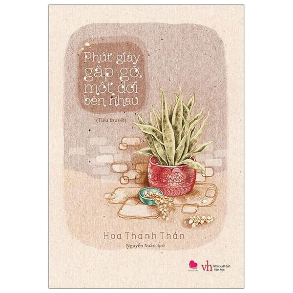 Cuốn Sách Tiểu Thuyết Ngôn Tình : Phút Giây Gặp Gỡ Một Đời Bên Nhau