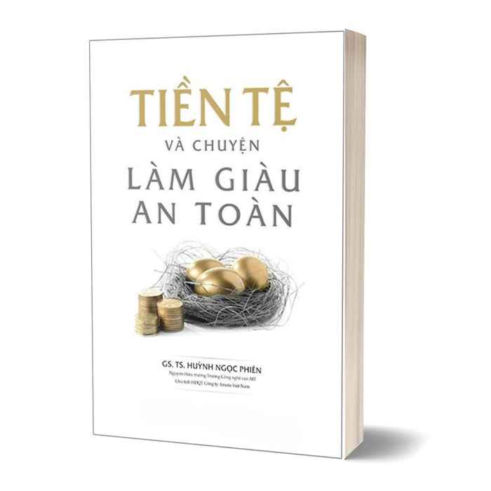 Tiền Tệ Và Chuyện Làm Giàu An Toàn Tiền Tệ Và Chuyện Làm Giàu An Toàn