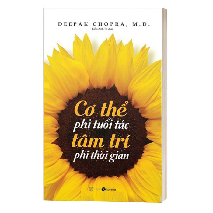 Cơ Thể Phi Tuổi Tác - Tâm Trí Phi Thời Gian Cơ Thể Phi Tuổi Tác - Tâm Trí Phi Thời Gian