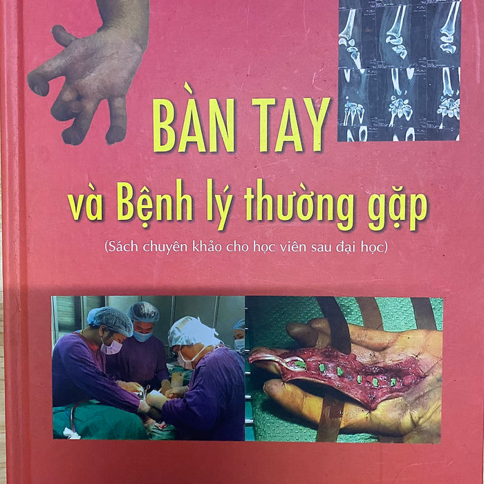 Sách- Bàn Tay Và Bệnh Lý Thường Gặp(Pgs.Ts. Ngô Văn Toàn) Sách- Bàn Tay Và Bệnh Lý Thường Gặp(Pgs.Ts. Ngô Văn Toàn)