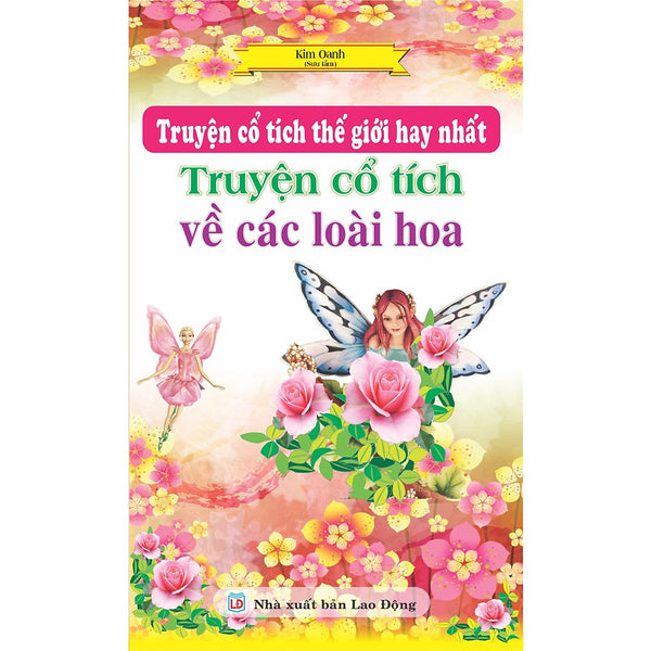 Sách - Truyện Cổ Tích Thế Giới Hay Nhất Truyện Cổ Tích Về Các Loài Hoa