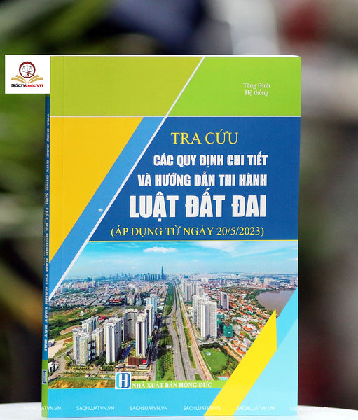 Tra Cứu Các Quy Định Chi Tiết Và Hướng Dẫn Thi Hành Luật Đất Đai