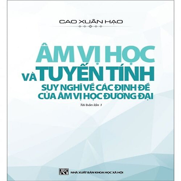 Âm Vị Học Và Tuyến Tính - Suy Nghĩ Về Các Định Đề Của Âm Vị Học Đương Đại