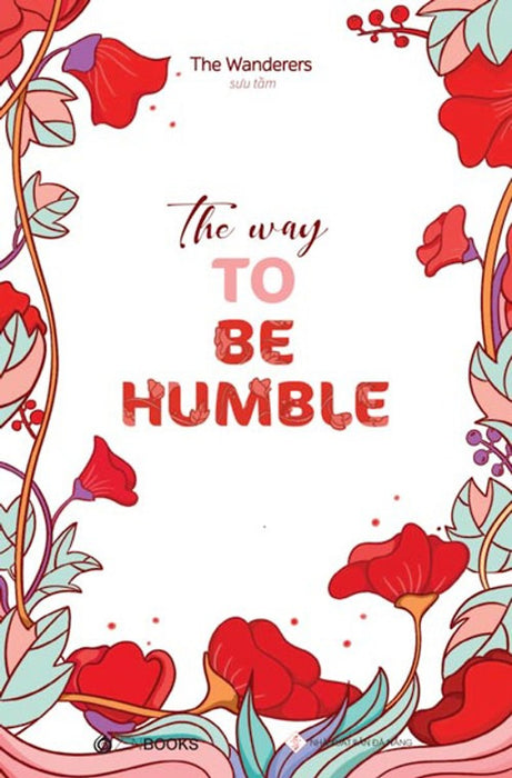 The Way To Be Humble The Way To Be Humble
