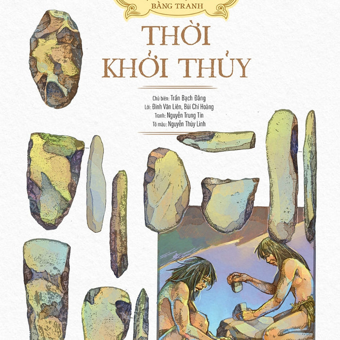 Lịch Sử Việt Nam Bằng Tranh Màu, Bìa Mềm - Thời Khởi Thủy Lịch Sử Việt Nam Bằng Tranh Màu, Bìa Mềm - Thời Khởi Thủy